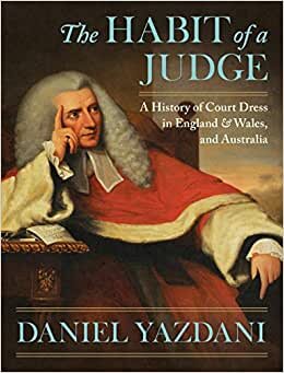 indir The Habit of a Judge: A History of Court Dress in England &amp; Wales, and Australia