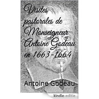 Visites pastorales de Monseigneur Antoine Godeau en 1663-1664 (French Edition) [Kindle-editie]