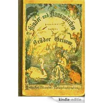 Kinder und Hausmärchen gesammelt durch die Brüder Grimm (English Edition) [Kindle-editie]