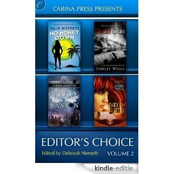 Carina Press Presents: Editor's Choice Volume II: Dead Calm\Dance of Flames\No Money Down\Pyro Canyon [Kindle-editie]