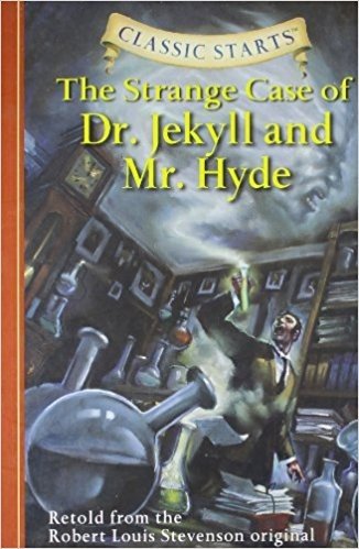 Classic Starts(tm) the Strange Case of Dr. Jekyll and Mr. Hyde