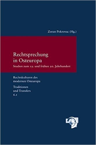 Rechtsprechung in Osteuropa: Studien Zum 19. Und Freuhen 20. Jahrhundert