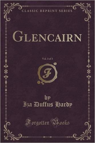 Glencairn, Vol. 3 of 3 (Classic Reprint)