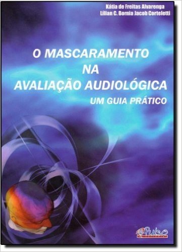 O Mascaramento Na Avaliaçao Audiologica