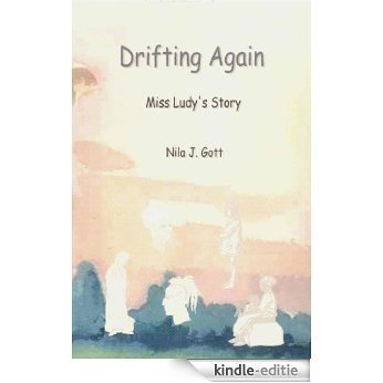 Drifting Again, Miss Ludy's Story (Haines Family Saga Book 3) (English Edition) [Kindle-editie]