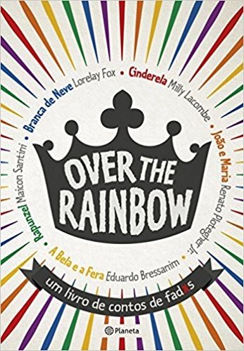 Over the Rainbow. Um Livro de Contos de Fadxs