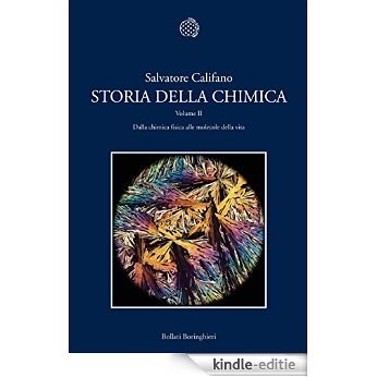 Storia della chimica. Volume II: Dalla chimica fisica alle molecole della vita: 2 (Bollati Boringhieri Saggi) [Kindle-editie]
