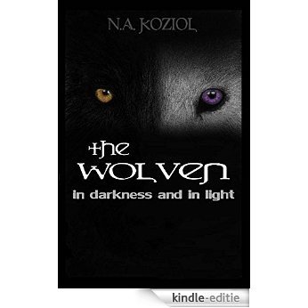 The Wolven: In Darkness and In Light (English Edition) [Kindle-editie]