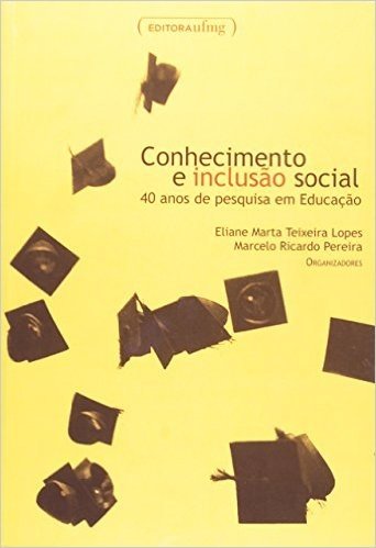 Conhecimento e Inclusão Social. 40 Anos de Pesquisa em Educação