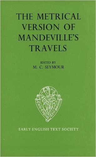 The Metrical Version of Mandeville's Travels: From the Unique Manuscript in the Conventry Corporation Record Office