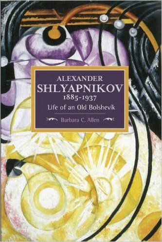 Alexander Shlyapnikov, 1885-1937: Life of an Old Bolshevik baixar