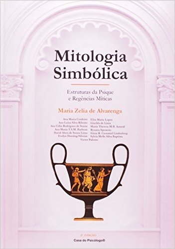 Mitologia Simbolica - Estruturas De Psique E Regencias Miticas