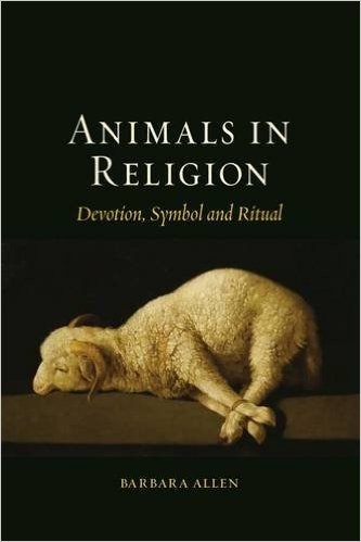Animals in Religion: Devotion, Symbol and Ritual