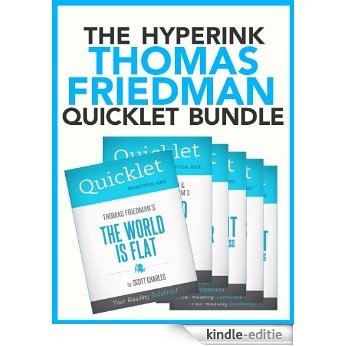 The Thomas Friedman Quicklet Bundle (The World Is Flat, The Lexus & The Olive Tree, That Used To Be Us, and more!) (English Edition) [Kindle-editie]