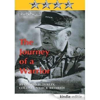 The Journey of a Warrior: The Twenty-Ninth Commandant of the US Marine Corps (1987-1991): General Alfred Mason Gray (English Edition) [Kindle-editie]