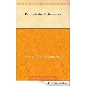 Pan und die Geheimräte (German Edition) [Kindle-editie]