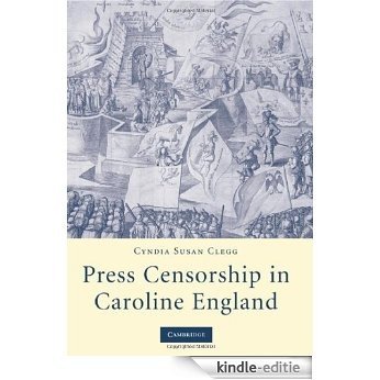 Press Censorship in Caroline England [Kindle-editie]