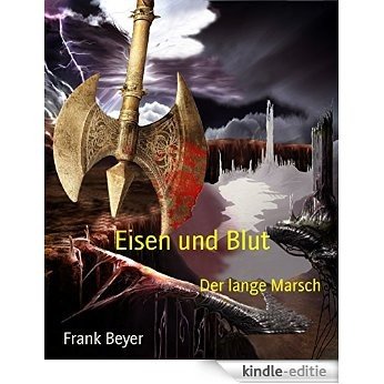 Eisen und Blut: Der lange Marsch (German Edition) [Kindle-editie]