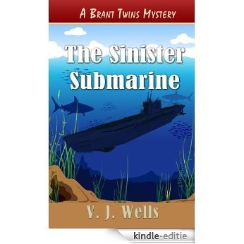 The Sinister Submarine (Brant Twins Mysteries Book 1) (English Edition) [Kindle-editie]