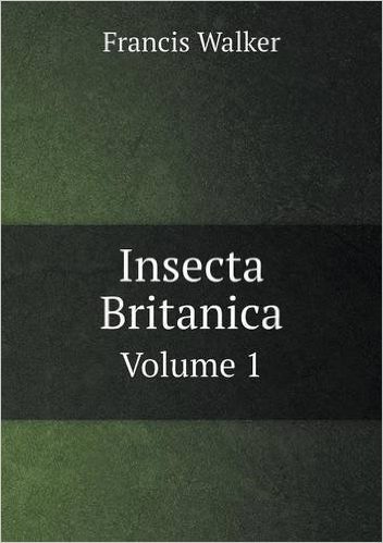 Insecta Britanica Volume 1