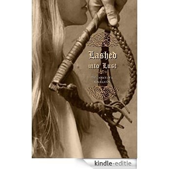 Lashed into Lust: The Caprice of a Flagellator (English Edition) [Kindle-editie]
