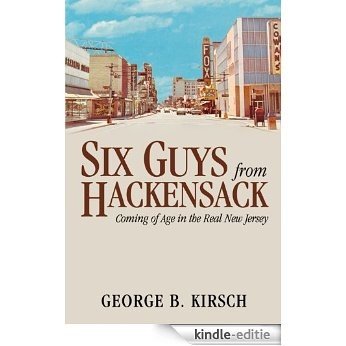 Six Guys From Hackensack: Coming of Age in the Real New Jersey (English Edition) [Kindle-editie]