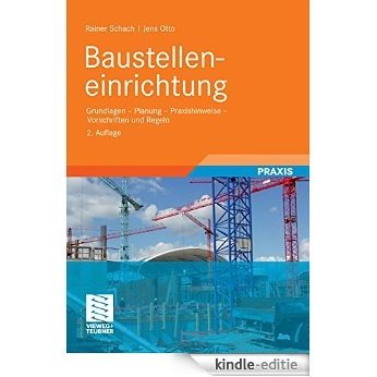 Baustelleneinrichtung: Grundlagen - Planung - Praxishinweise - Vorschriften und Regeln [Print Replica] [Kindle-editie]