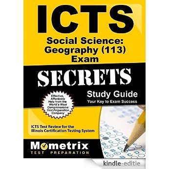 ICTS Social Science: Geography (113) Exam Secrets Study Guide: ICTS Test Review for the Illinois Certification Testing System (English Edition) [Kindle-editie]