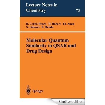 Molecular Quantum Similarity in QSAR and Drug Design (Lecture Notes in Chemistry) [Kindle-editie]
