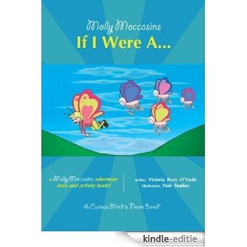Molly Moccasins -- If I Were A... (Molly Moccasins Adventure Story and Activity Books) (English Edition) [Kindle-editie]