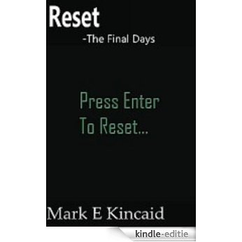 Reset-The Final Days (English Edition) [Kindle-editie]