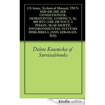 US Army, Technical Manual, TM 9-4120-430-24P, AIR CONDITIONER, HORIZONTAL COMPACT, 18,000 BTU/HR 230 VOLT, 1 PHASE, 50/60 HERTZ, ENVIRONMENTAL SYSTEMS ... (NSN 4120-01-523-4131) (English Edition) [Kindle-editie] beoordelingen