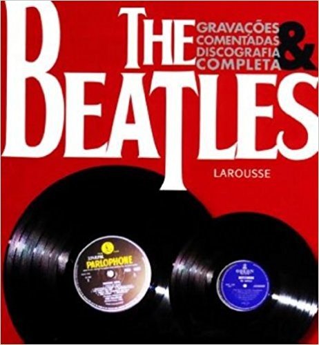 The Beatles. Gravacoes Comentadas E Discografia Completa baixar