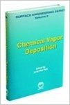 Chemical Vapor Deposition (Surface Engineering Series, Vol. 2)