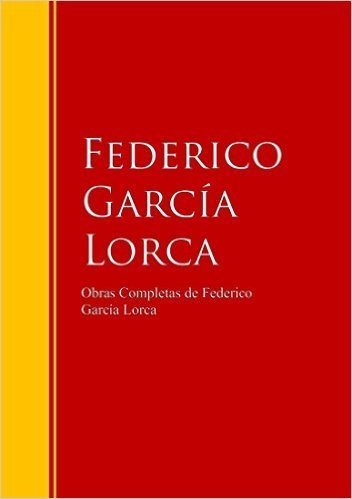 Obras Completas de Federico García Lorca: Biblioteca de Grandes Escritores (Spanish Edition)