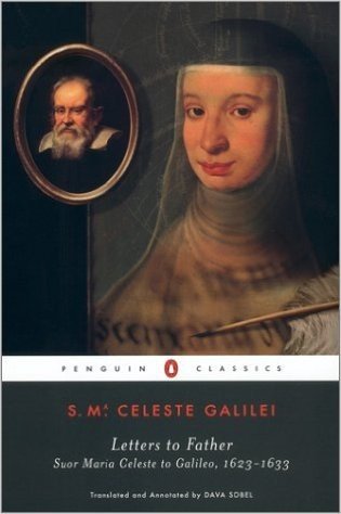 Letters to Father: Suor Maria Celeste to Galileo, 1623-1633