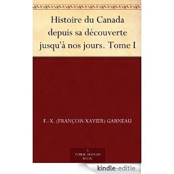 Histoire du Canada depuis sa découverte jusqu'à nos jours. Tome I (French Edition) [Kindle-editie] beoordelingen