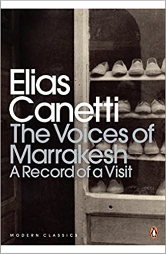 The Voices of Marrakesh: A Record of a Visit (Penguin Modern Classics)