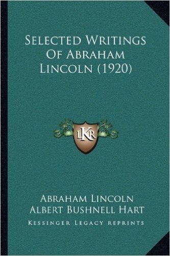 Selected Writings of Abraham Lincoln (1920)