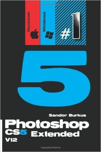 Photoshop Cs5 Extended V12 (Macintosh/Windows): Buy This Book, Get a Job !