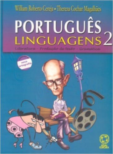 Português Linguagens. 2º Grau - Volume 2. Literatura. Produção De Texto. Gramática