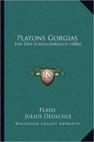 Platons Gorgias: Fur Den Schulgebrauch (1886)
