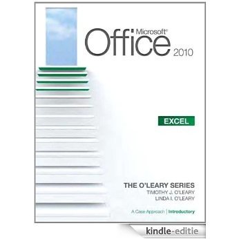 Microsoft® Office Excel 2010: A Case Approach, Introductory (The O'Leary Series) [Print Replica] [Kindle-editie]