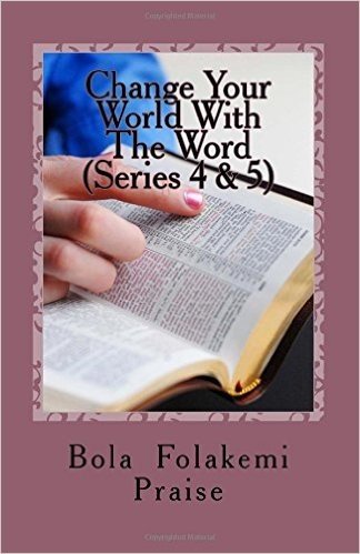 Change Your World with the Word Series 4 & 5: A Life Transforming Daily Devotional