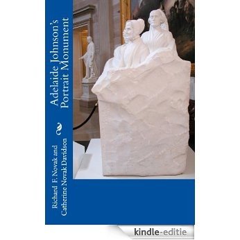 Adelaide Johnson's Portrait Monument (English Edition) [Kindle-editie]