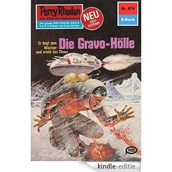 Perry Rhodan 874: Die Gravo-Hölle (Heftroman): Perry Rhodan-Zyklus "Pan-Thau-Ra" (Perry Rhodan-Erstauflage) (German Edition) [Kindle-editie]