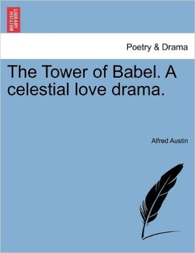 The Tower of Babel. a Celestial Love Drama.