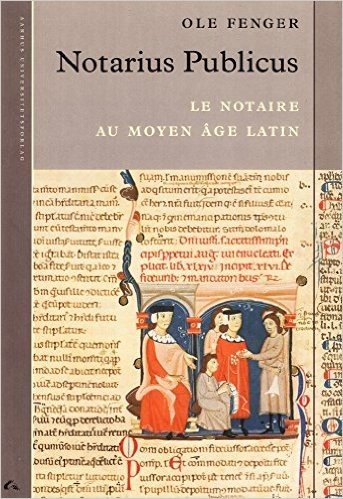 Notarius Publicus: Les Notaires Dans L'Europe Medievale