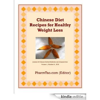 Chinese Diet Recipes for Healthy Weight Loss (Journal of Chinese Herbal Medicine and Acupuncture) (English Edition) [Kindle-editie]