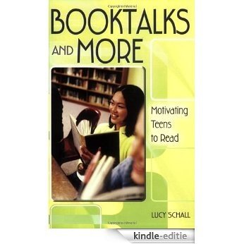 Booktalks and More: Motivating Teens to Read [Kindle-editie]
